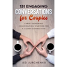 131 Engaging Conversations For Couples: Christ-honoring Conversation Starters For a Closer Connection