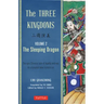 The Three Kingdoms, Volume 2: The Sleeping Dragon: The Epic Chinese Tale of Loyalty and War in a Dynamic New Translation (with Footnotes)