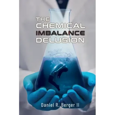 The Chemical Imbalance Delusion