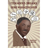 The Tenacious Dreams of George Washington Carver