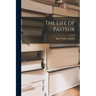 The Life of Pasteur