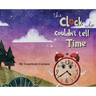 The Clock Who Couldn't Tell Time