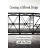 Crossing a Different Bridge: An Oklahoma Memoir