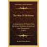 The Way of Holiness: An Exposition of Psalm One Hundred Nineteen, Analytical and Devotional (1901)