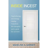 Inside Incest: Psychotherapy and Energy Healing Transform This Therapist, and a Guide for Survivors