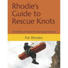 Rhodie's Guide to Rescue Knots: 3rd Edition of Knots for the Rescue Service