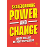 Skateboarding, Power and Change
