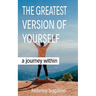 Greatest Version of Yourself: A Journey Within