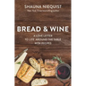 Bread and Wine: A Love Letter to Life Around the Table with Recipes