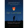 Sky Lantern: The Story of a Father's Love and the Healing Power of a Simple Letter