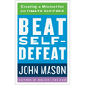 Beat Self-Defeat: Creating a Mindset for Ultimate Success