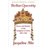 Sicilian Queenship: Power and Identity in the Kingdom of Sicily 1061-1266