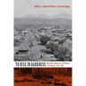 To Rise in Darkness: Revolution, Repression, and Memory in El Salvador, 1920-1932