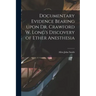 Documentary Evidence Bearing Upon Dr. Crawford W. Long's Discovery of Ether Anesthesia