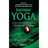 ESOTERIC YOGA - Learn Maithuna and Sex Magic: By Bestselling author Shreyananda Natha!