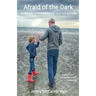 Afraid of the Dark: A Memoir of Mental Health and Fatherhood