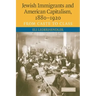 Jewish Immigrants and American Capitalism, 1880-1920