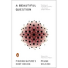 A Beautiful Question: Finding Nature's Deep Design