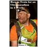 How to Train for an Ultramarathon in 2 Weeks