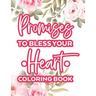 Promises To Bless Your Heart Coloring Book: Calming Bible Verses With Relaxing Designs and Illustrations To Color, Coloring Pages For Women
