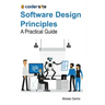 Software Design Principles: A Practical Guide