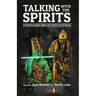 Talking with the Spirits: Ethnographies from Between the Worlds