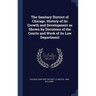 The Sanitary District of Chicago. History of its Growth and Development as Shown by Decisions of the Courts and Work of its Law Department