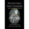 Watcher Angel Tarot Guidebook: myth, meaning, and creation