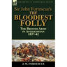 Sir John Fortescue's The Bloodiest Folly: the British Army in Afghanistan 1837-42