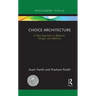 Choice Architecture: A new approach to behavior, design, and wellness