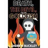 Death, the Devil, and the Goldfish