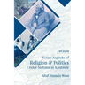 Some Aspects Of Religion & Politics Under Sultans In Kashmir