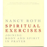 Spiritual Excercises: Joining Body and Spirit in Prayer