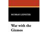 War with the Gizmos