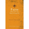 Faith: What It Is and What It Leads To