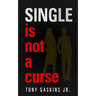 Single Is Not A Curse