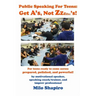 Public Speaking For Teens: Get A's, Not Zzzzzz's!: Being prepared, polished, and powerful...at any age!