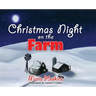 Christmas Night on The Farm