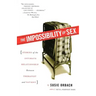 The Impossibility of Sex: Stories of the Intimate Relationship Between Therapist and Patient