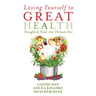 Loving Yourself to Great Health: Thoughts & Food?the Ultimate Diet