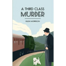 A Third Class Murder: a cozy 1930s mystery set in an English village