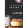 Japanese Desserts: The Best Desserts from Japanese Cuisine