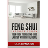 Feng Shui Interior Design: A guide to creating good energy within your home
