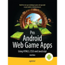 Pro Android Web Game Apps: Using Html5, Css3 and JavaScript