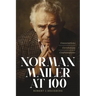 Norman Mailer at 100: Conversations, Correlations, Confrontations