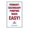 Primary-Secondary Pumping Made Easy!