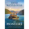 The Pioneers: The Heroic Story of the Settlers Who Brought the American Ideal West
