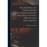 The Journal of Christopher Columbus During his First Voyage, 1492-93 and Documents