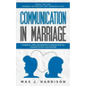 Communication in Marriage: 5 Essential Tips and Exercises to Improve How You Communicate With Your Partner