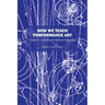 How We Teach Performance Art: University Courses and Workshop Syllabus